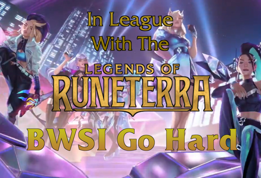 In League with the Legends – BWSI Go Hard