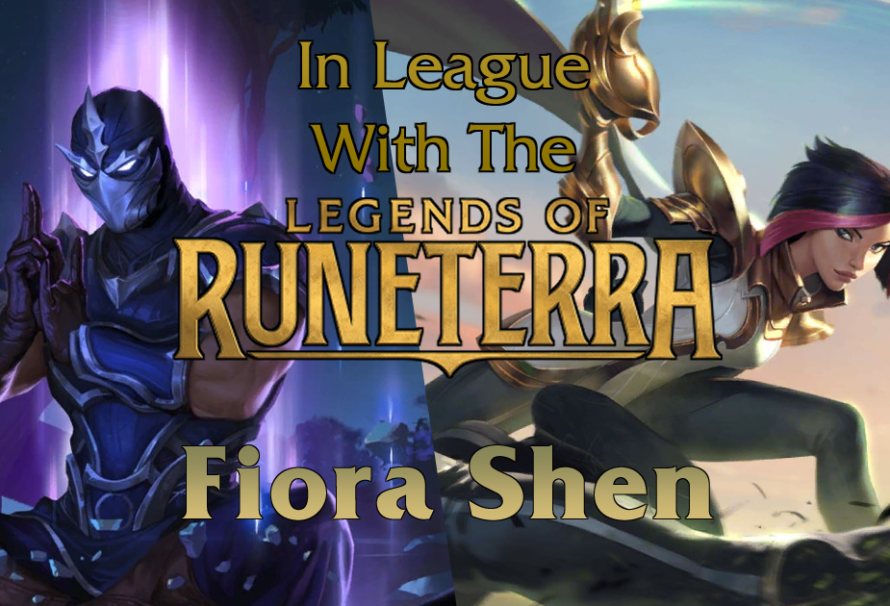 In League with the Legends – Fiora Shen