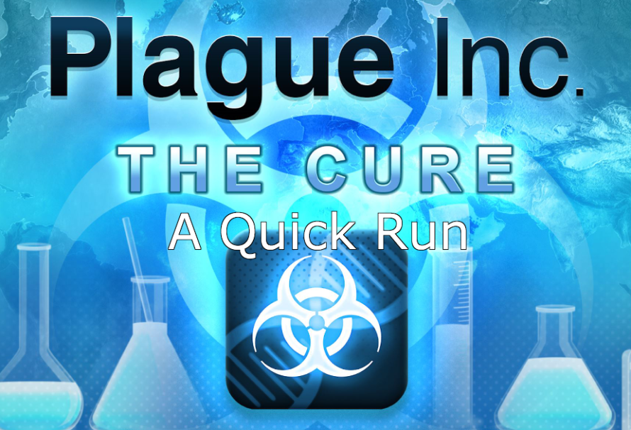 A Quick Run – Plague Inc.: The Cure