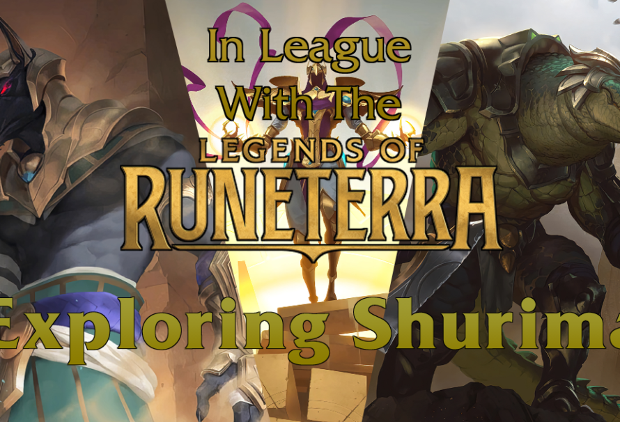 In League with the Legends – Exploring Shurima