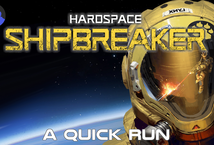 A Quick Run – Hardspace: Shipbreaker